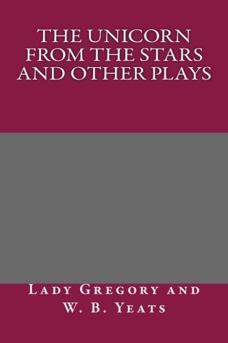 The Unicorn from the Stars and Other Plays